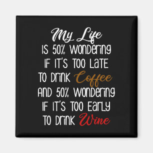 Aimant My Life Is 50% Wondering Café and Wine Funny