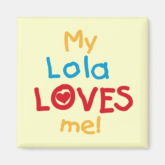 Aimant My Lola Loves Me T-shirts et cadeaux (Devant)