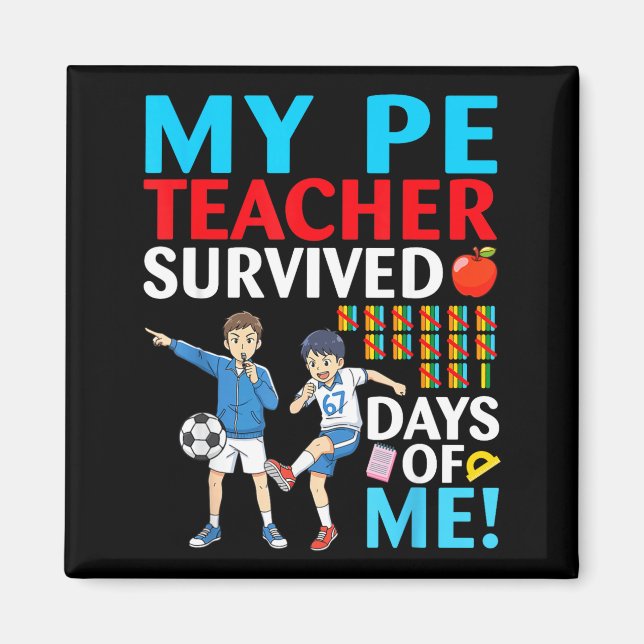 Aimant My Pe Teacher Survived 67 Days Of Me Student Back  (Devant)