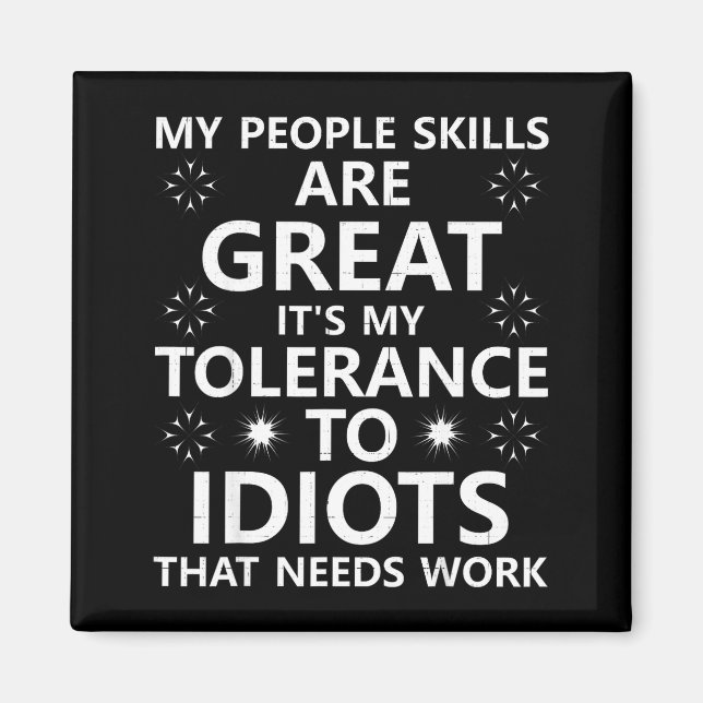 Aimant My People Skills Are Great...to Idiots That Needs  (Devant)