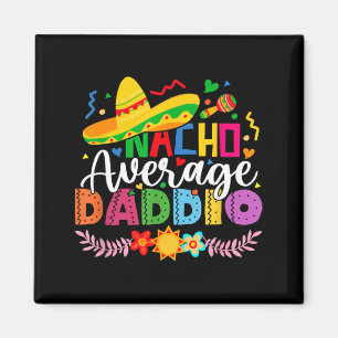 Aimant Nacho Average Daddio Drôle Mexicain Vintage Cinco