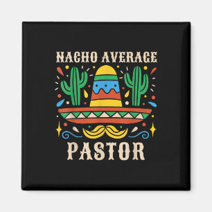 Aimant Nacho Moyenne Pasteur Funny Prédicateur Mexicain R