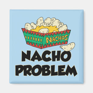 Aimant Nacho Problem - Funny Word Play