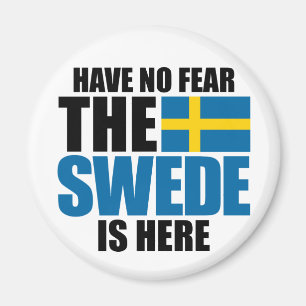 Aimant N'ayez aucune crainte, le Suédois est ici