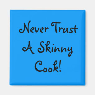 Aimant Ne faites jamais confiance à un cuisinier maigre !