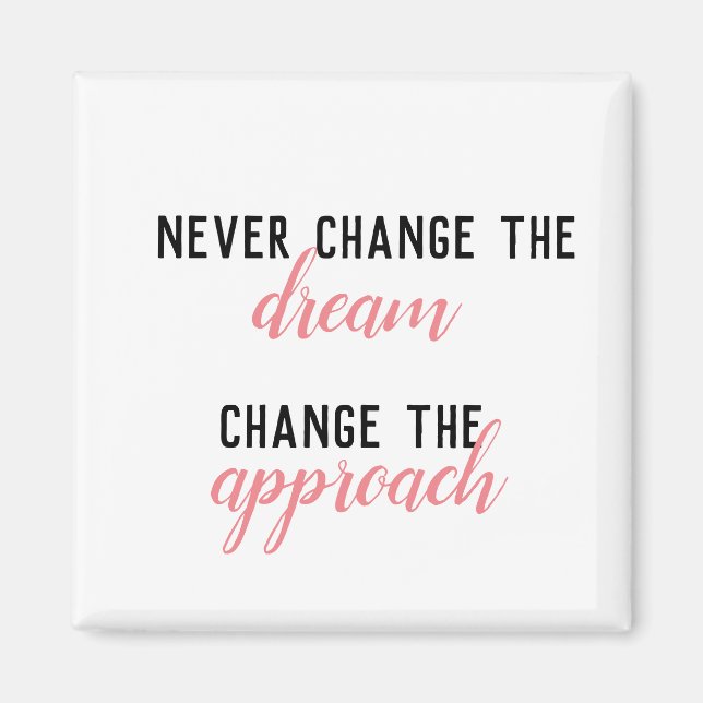 Aimant Ne jamais changer le rêve, changer l'approche rose (Devant)