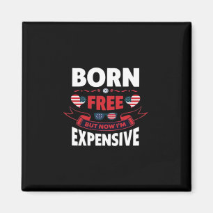 Aimant Né libre mais maintenant je suis cher - mème migno