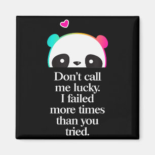 Aimant Ne m'appelez pas chanceux - Citation de motivation