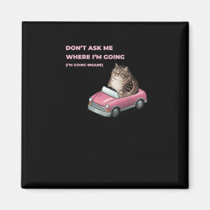 Aimant Ne me demandez pas où je vais (je deviens fou) St