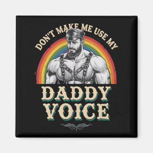 Aimant Ne me forcez pas à utiliser ma voix de papa Gay LG