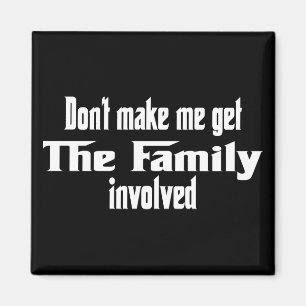 Aimant Ne m'incitez pas à obtenir la famille impliquée