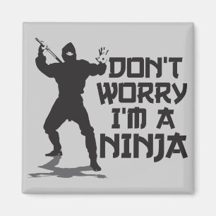 Aimant Ne m'inquiétez pas suis un Ninja