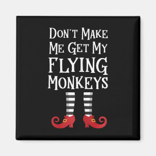 Aimant Ne m'oblige pas à prendre mes singes volants au co