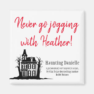 Aimant Ne partez jamais en jogging avec Heather !