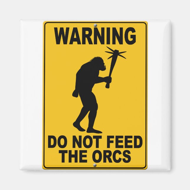 Aimant Ne pas alimenter les Orcs (Devant)
