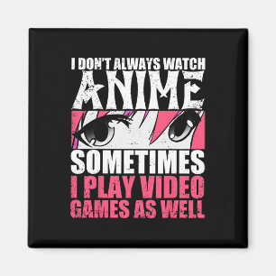 Aimant Ne pas toujours regarder Anime Parfois Jouer Jeux 