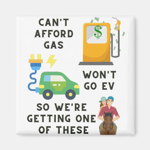 Aimant Ne peut pas se payer l'essence ou EV si acheter un