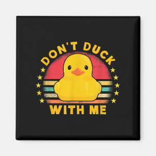 Aimant Ne plaisante pas avec moi - Canard en caoutchouc m