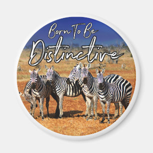 Aimant "Né Pour Être Distinctif" Zebra Art