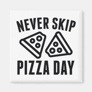 Aimant Ne sautez jamais le jour de pizza