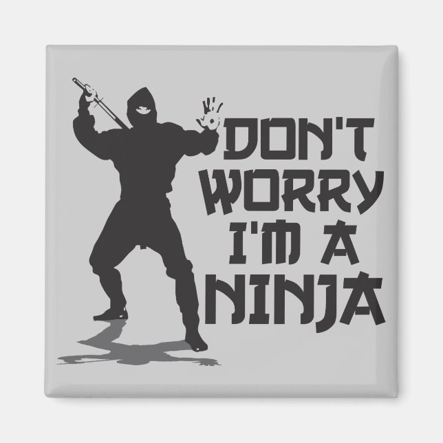 Aimant Ne t'inquiète pas Je suis un Ninja (Devant)