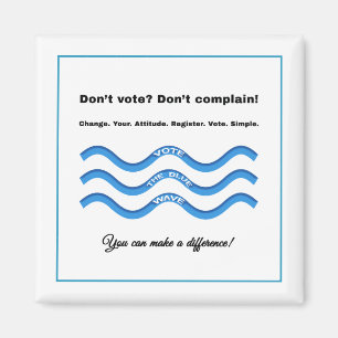 Aimant Ne votez pas ? Ne te plains pas !