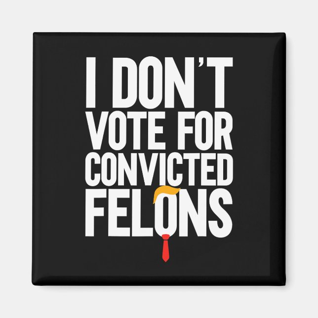 Aimant Ne votez pas pour Felons Condamnés Anti-Trump 6 (Devant)