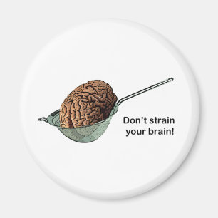 Aimant Ne vous tournez pas le cerveau !