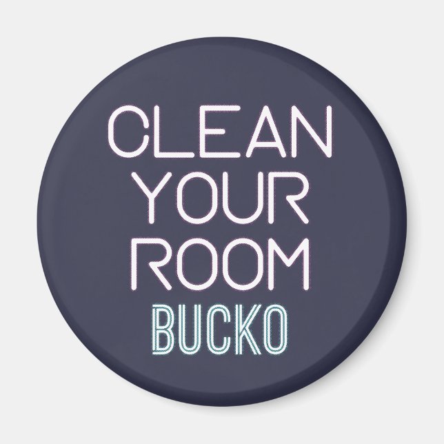 Aimant Nettoyer le Bucko de votre chambre (Devant)