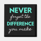 Never Forget The Difference You Make
