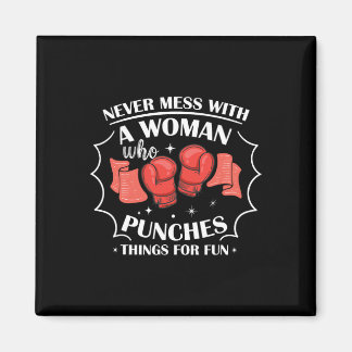 Aimant Never Mess With Woman Who Punches Things For Fun B