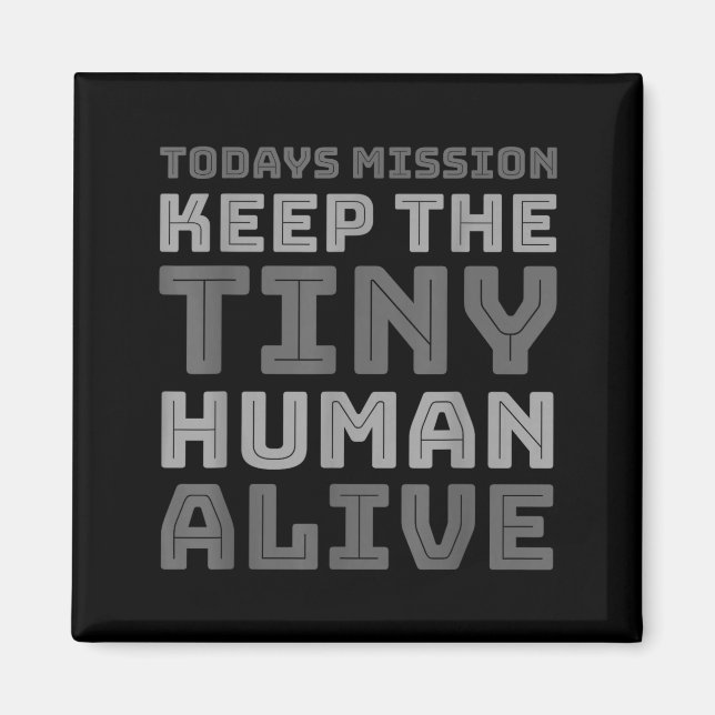 Aimant New Dad Designs Funny Father Keep The Tiny Human A (Devant)