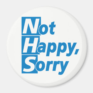 Aimant NHS - Pas Heureux, Désolé !
