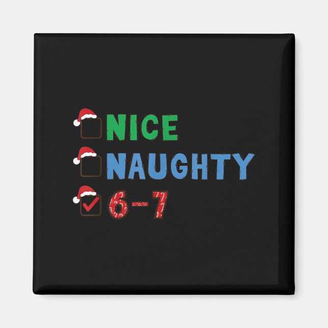 Aimant Nice Naughty 6 7 Meme 67 Christmas Six Seven Xmas  (Devant)