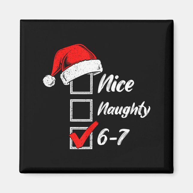 Aimant Nice Naughty 6 7 Meme 6 7 Christmas Six Seven Xmas (Devant)