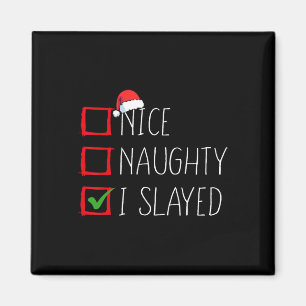 Aimant Nice Naughty I Slayed Liste de Noël Xmas Père Noël