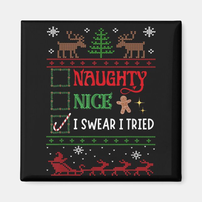 Aimant Nice Naughty I Swear I Tried Funny Christmas  (Devant)