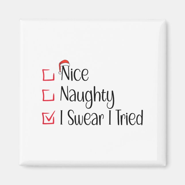 Aimant Nice Naughty I Swear I Tried Funny Christmas List  (Devant)