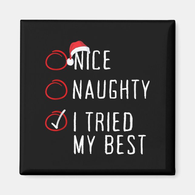 Aimant Nice Naughty I Tried My Christmas List Xmas Santa  (Devant)