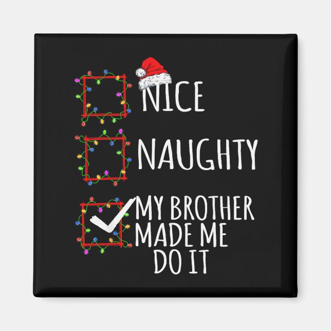 Aimant Nice Naughty My Brother Made Me Do It Christmas Li (Devant)