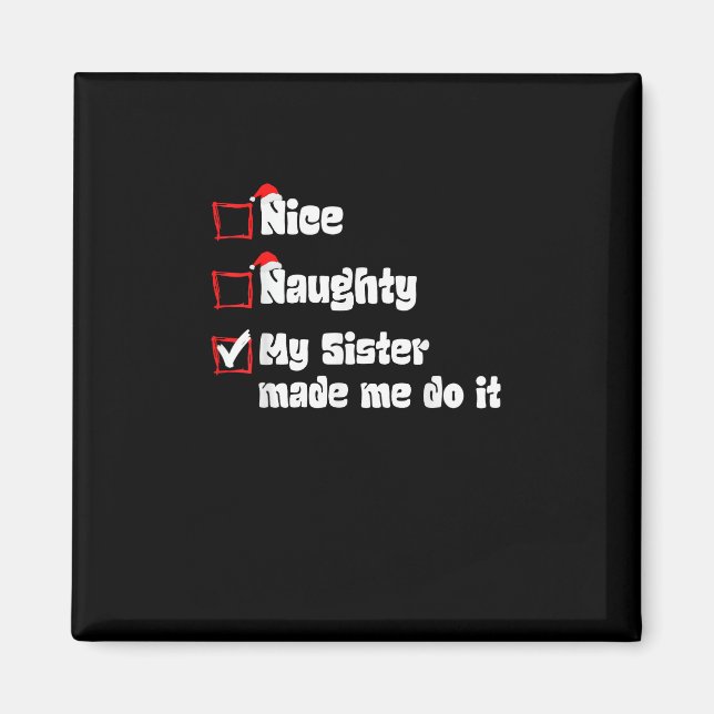 Aimant Nice Naughty My Sister Made Me Do It   (Devant)