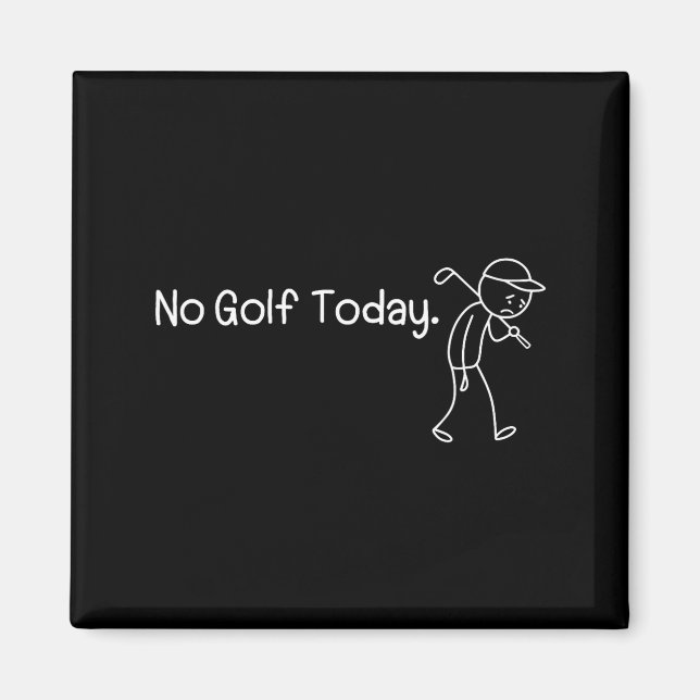 Aimant No Golf Today Funny Sad Stickman Golfer Men Women  (Devant)