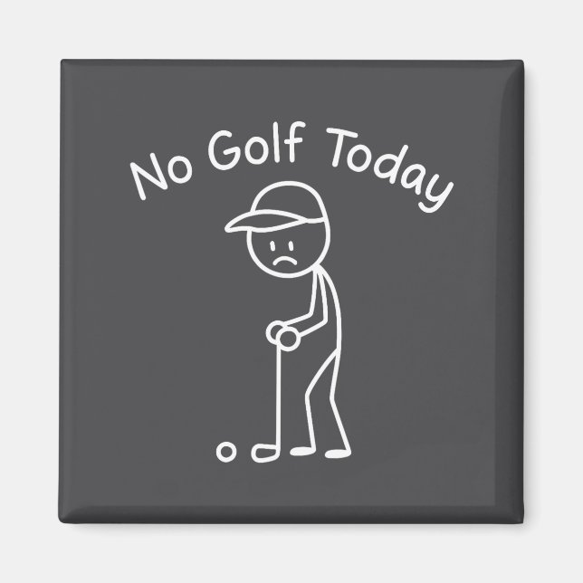 Aimant No Golf Today Funny Sad Stickman Golfing Golfer Me (Devant)