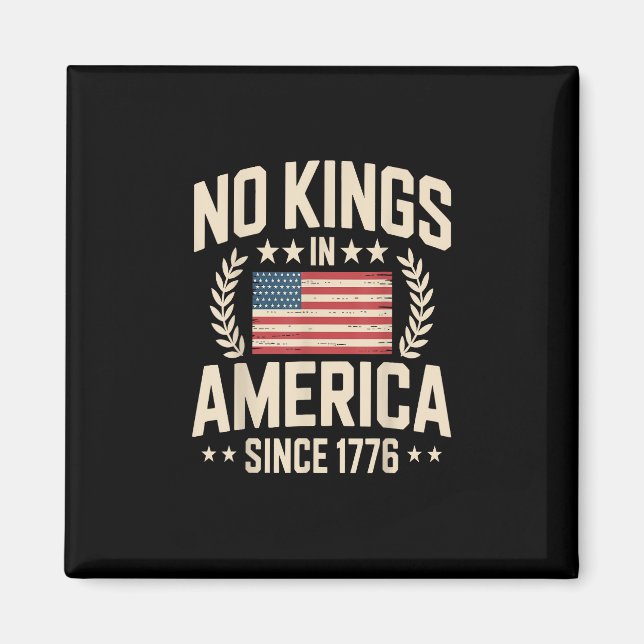 Aimant No Kings In America Since 1776 Casual Cool Design (Devant)