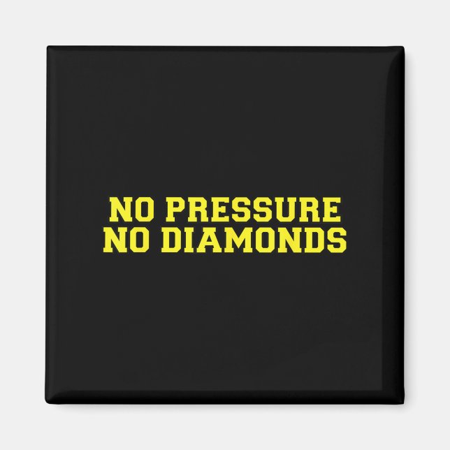 Aimant No Pressure No Diamonds Athlete Gym Motivation  (Devant)