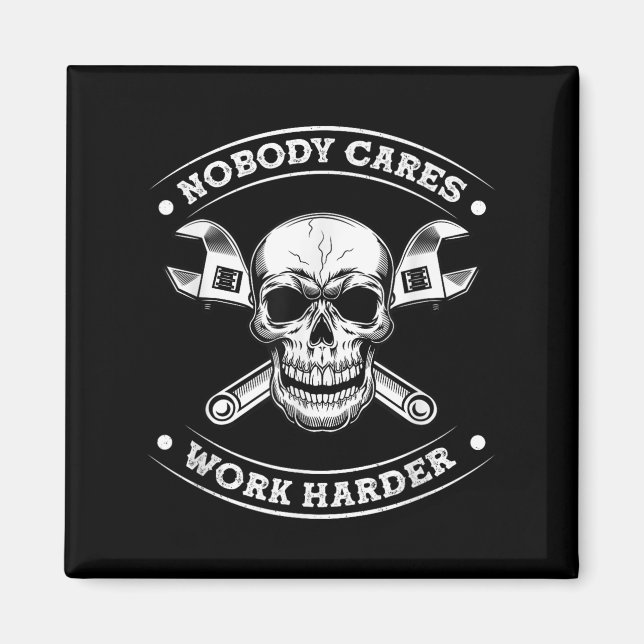 Aimant Nobody Cares Work Entrepreneur Harder Motivation J (Devant)
