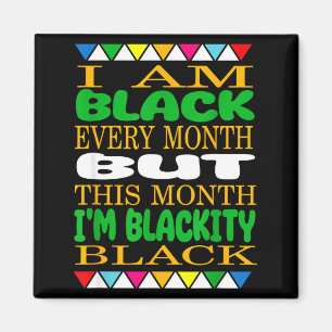 Aimant Noir chaque mois citation drôle Juneteenth