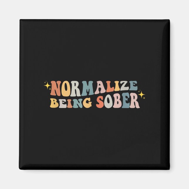 Aimant Normalize Being Sober Sobriety Addiction Recovery  (Devant)