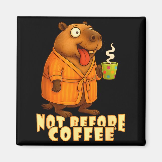 Aimant Not Before Coffee-tee – Funny Morning Capybara And (Devant)