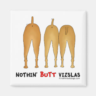 Aimant Nothin' Butt Vizslas